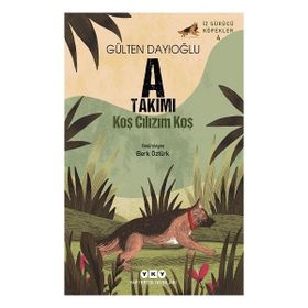 A Takımı İz Sürücü Köpekler 4 - Koş Cılızım Koş - Yapı Kredi Yayınları