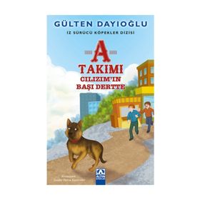 A Takımı / İz Sürücü Köpekler Dizisi 3 & Cılızım’ın Başı Dertte - Gülten Dayıoğlu