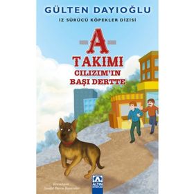 A Takımı / İz Sürücü Köpekler Dizisi 3 & Cılızım’ın Başı Dertte - Gülten Dayıoğlu