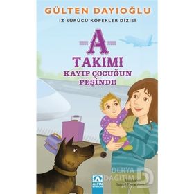 A Takımı - Kayıp Çocuğun Peşinde - Gülten Dayıoğlu