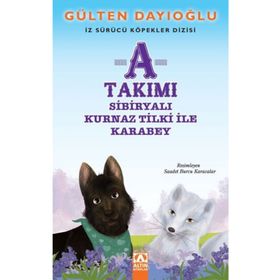 A Takımı Sibiryalı Kurnaz Tilki İle Karabey - Gülten Dayıoğlu