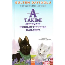 A Takımı Sibiryalı Kurnaz Tilki İle Karabey - Gülten Dayıoğlu