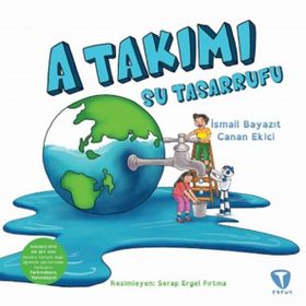 A Takımı Su Tasarrufu - İsmail Bayazıt Canan Ekici