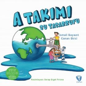 A Takımı Su Tasarrufu - İsmail Bayazıt Canan Ekici