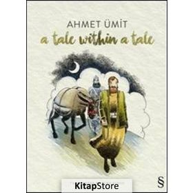 A TALE WITHIN A TALE - AHMET ÜMIT