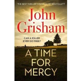 A Time for Mercy: John Grisham