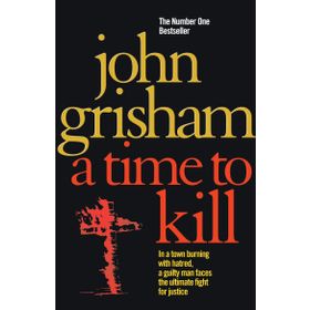 A TIME TO KILL - JOHN GRISHAM
