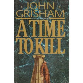 A TIME TO KILL - JOHN GRISHAM