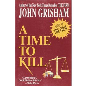 A TIME TO KILL - JOHN GRISHAM