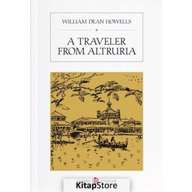 A Traveler From Altruria - William Dean Howells