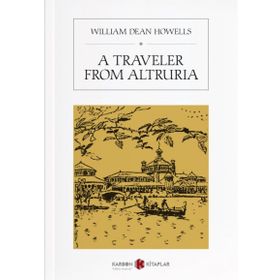 A Traveler From Altruria - William Dean Howells