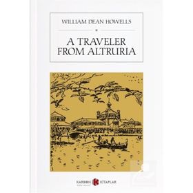 A Traveler From Altruria - William Dean Howells