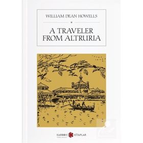 A Traveler From Altruria - William Dean Howells