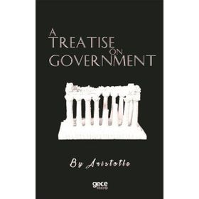 A Treatise on Government Gece Kitaplığı
