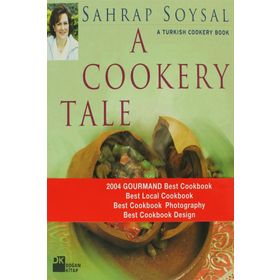 A TURKISH COOKERY BOOK A COOKERY TALE - SAHRAP SOYSAL