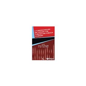 A Turkish English Dictionary for Turkish and Foreign Learners - Abdulvahit Çakır; Çağla Atmaca