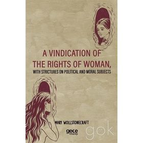 A Vindication Of The Rights Of Woman - Mary Wollstonecraft