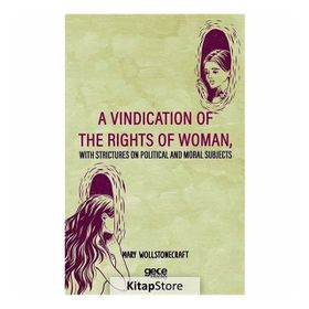 A Vindication Of The Rights Of Woman - Mary Wollstonecraft