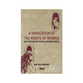 A Vindication Of The Rights Of Woman - Mary Wollstonecraft