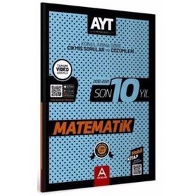 A Yayınları Ayt Matematik Son 10 Yıl Soru Ve Çözümleri