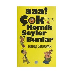 Aaa Çok Komik Şeyler Bunlar - İnanç Yaşayan