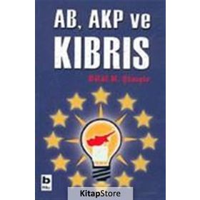 AB, AKP VE KIBRIS - BILAL N. ŞİMŞİR
