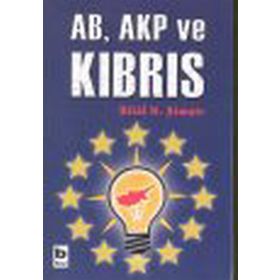 AB, AKP VE KIBRIS - BILAL N. ŞİMŞİR
