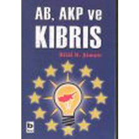 AB, AKP VE KIBRIS - BILAL N. ŞİMŞİR