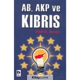 AB, AKP VE KIBRIS - BILAL N. ŞİMŞİR