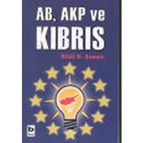 AB, AKP VE KIBRIS - BILAL N. ŞİMŞİR