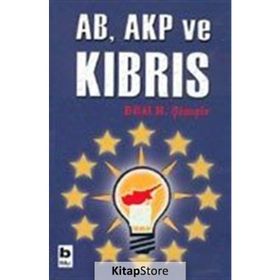 AB, AKP VE KIBRIS - BILAL N. ŞİMŞİR
