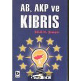 AB, AKP VE KIBRIS - BILAL N. ŞİMŞİR