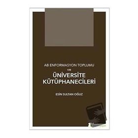 AB Enformasyon Toplumu ve Üniversite Kütüphanecileri - Hiperlink Yayınları