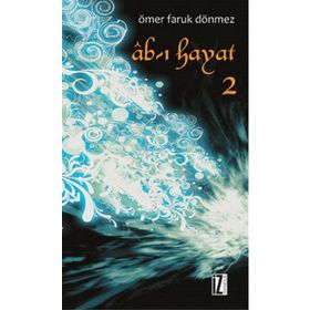 Ab-ı Hayat - Ömer Faruk Dönmez