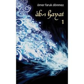 Ab-ı Hayat - Ömer Faruk Dönmez