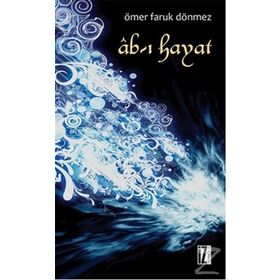 Ab-ı Hayat - Ömer Faruk Dönmez