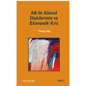 AB ile Güncel İlişkilerimiz ve Ekonomik Kriz - Faruk Şen