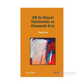 AB ile Güncel İlişkilerimiz ve Ekonomik Kriz - Faruk Şen