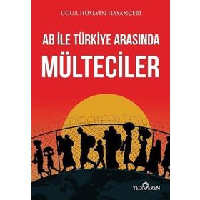 Ab ile Türkiye Arasında Mülteciler - Yediveren Yayınları