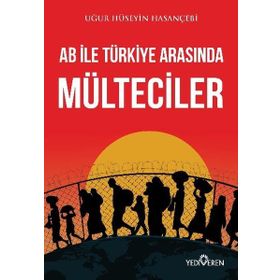Ab ile Türkiye Arasında Mülteciler - Yediveren Yayınları