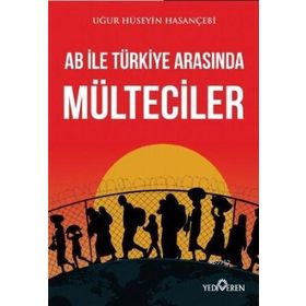 Ab ile Türkiye Arasında Mülteciler - Yediveren Yayınları