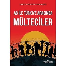 Ab ile Türkiye Arasında Mülteciler - Yediveren Yayınları