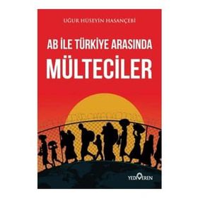 Ab ile Türkiye Arasında Mülteciler - Yediveren Yayınları