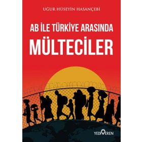 Ab ile Türkiye Arasında Mülteciler - Yediveren Yayınları