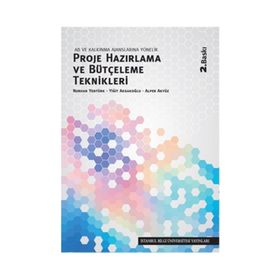 AB ve Kalkınma Ajanslarına Yönelik Proje Hazırlama ve Bütçeleme Teknikleri / Nurhan Yentürk