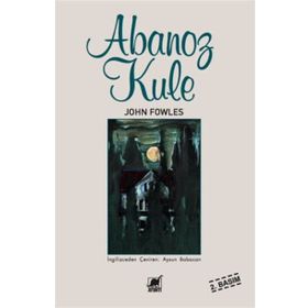 Abanoz Kule - John Fowles
