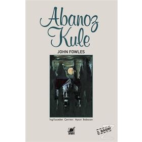 Abanoz Kule - John Fowles