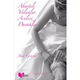 ABARTILI YALANLAR ACELECI DUVAKLAR - JANE GRAVES