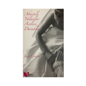 ABARTILI YALANLAR ACELECI DUVAKLAR - JANE GRAVES