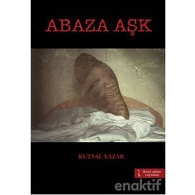 ABAZA AŞK - KUTSAL YAZAR